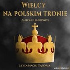 Wielcy na polskim tronie - Audiobook mp3