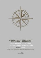 Wielcy Polscy Podróżnicy, Odkrywcy i Zdobywcy. Great Polish Travellers, Explorers and Conquerors - pdf