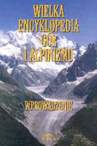 Wielka encyklopedia gór i alpinizmu t. 1. Wprowadzenie