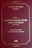 Wielka historia Polski Tom 1 Najdawniejsze dzieje ziem polskich (do VII w.) - pdf