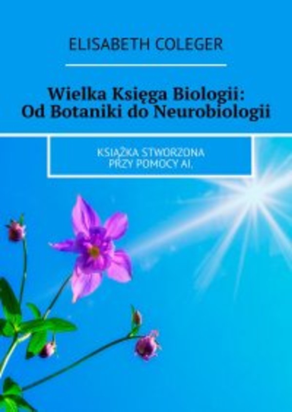 Wielka Księga Biologii: Od Botaniki do Neurobiologii - epub