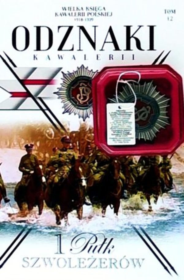 Odznaki Kawalerii Tom 12. 1 Pułk Szwoleżerów Wielka Księga Kawalerii Polskiej