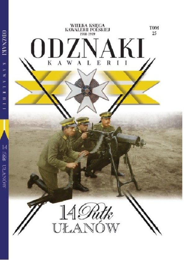 Wielka Księga Kawalerii Polskiej Odznaki Kawalerii Tom 25 14 Pułk ułanów