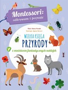 Wielka księga przyrody z mnóstwem fantastycznych naklejek Montessori: odkrywam i poznaję