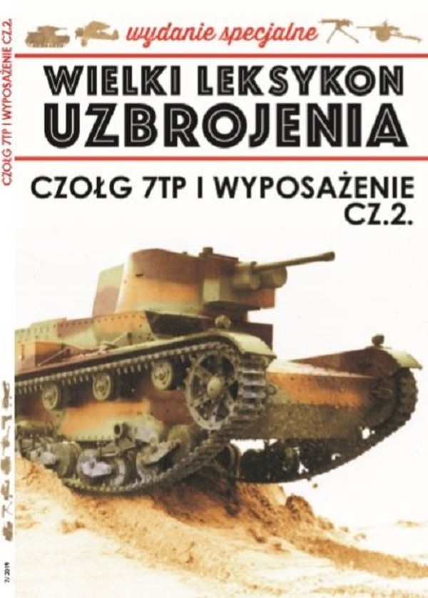 Wielki Leksykon Uzbrojenia Czołg 7TP i wyposażenie cz.2 Wydanie Specjalne Tom 7