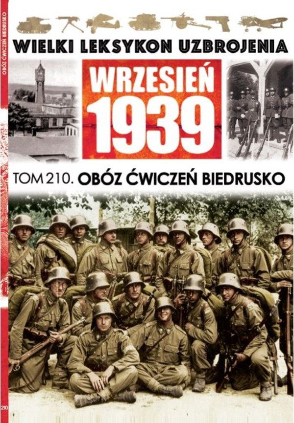 Wielki Leksykon Uzbrojenia Wrzesień 1939 Tom 210 Obóz ćwiczeń Biedrusko
