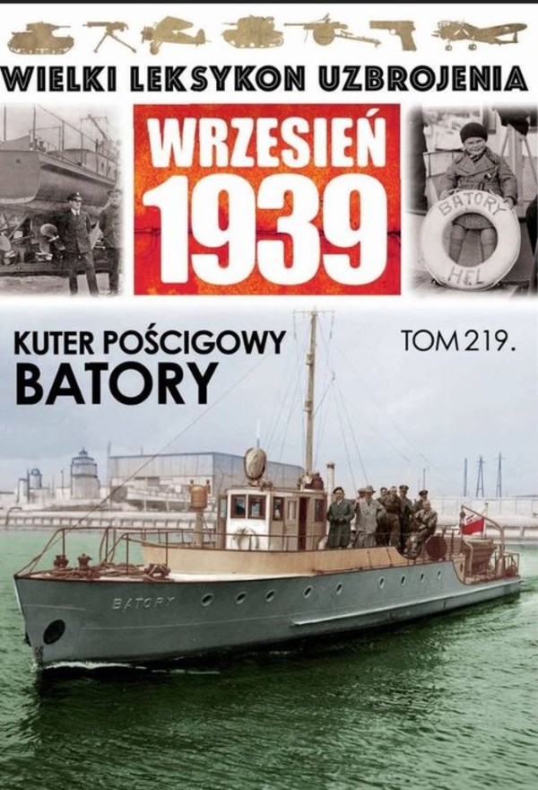 Wielki Leksykon Uzbrojenia Wrzesień 1939 Tom 219 Kuter pościgowy Batory