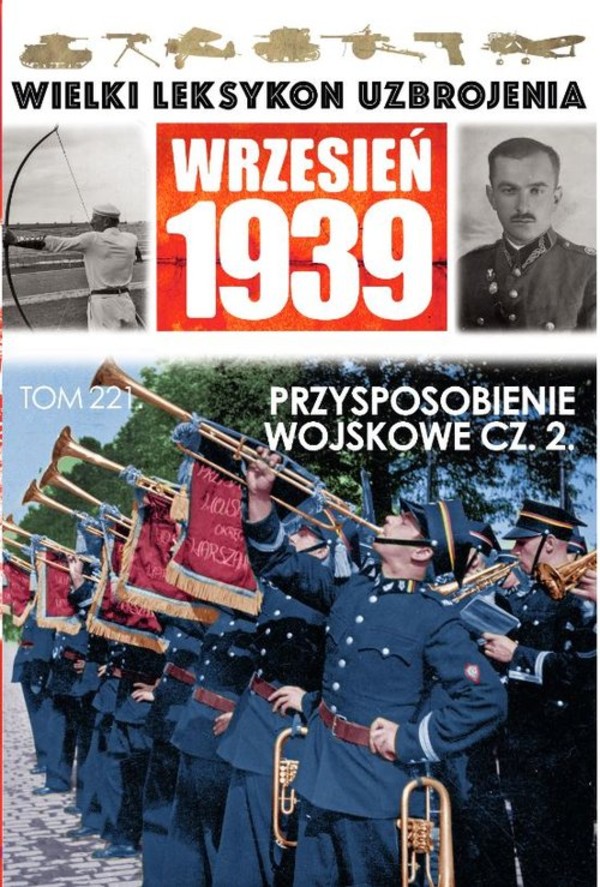 Wielki Leksykon Uzbrojenia Wrzesień 1939 Tom 221 Przysposobienie wojskowe część 2