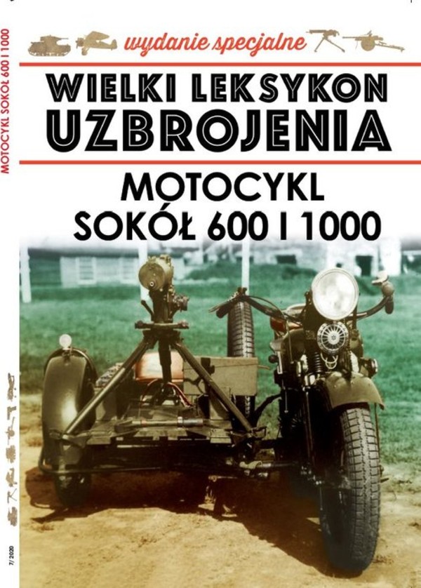 Wielki Leksykon Uzbrojenia Wydanie Specjalne 07/2020 Motocykl Sokół 600 i 1000