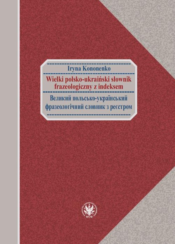 Wielki polsko-ukraiński słownik frazeologiczny z indeksem - mobi, epub, pdf