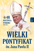 Wielki pontyfikat św. Jana Pawła II - mobi, epub, pdf