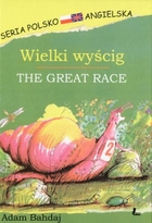 Wielki wyścig/The great race. Seria polsko-angielska