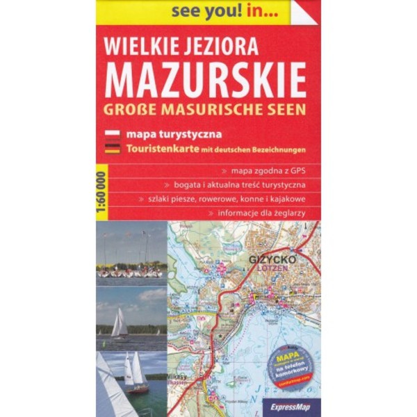 Wielkie Jeziora Mazurskie. Mapa turystyczna Skala: 1:60 000 see you! in