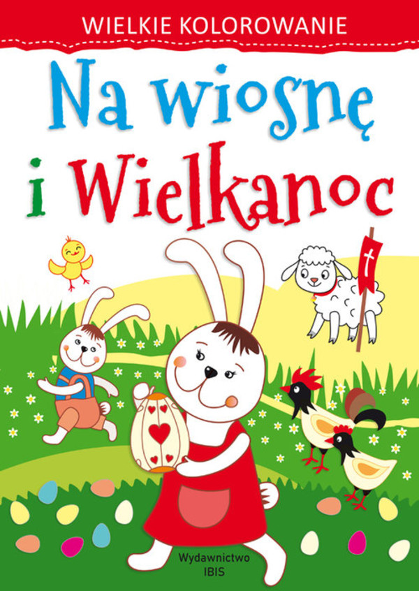 Na wiosnę i Wielkanoc Wielkie kolorowanie