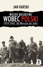 Wielkie mocarstwa wobec Polski 1919-1945 - mobi, epub Od Wersalu do Jałty