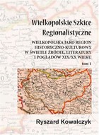 Wielkopolskie szkice regionalistyczne Tom 1 - pdf