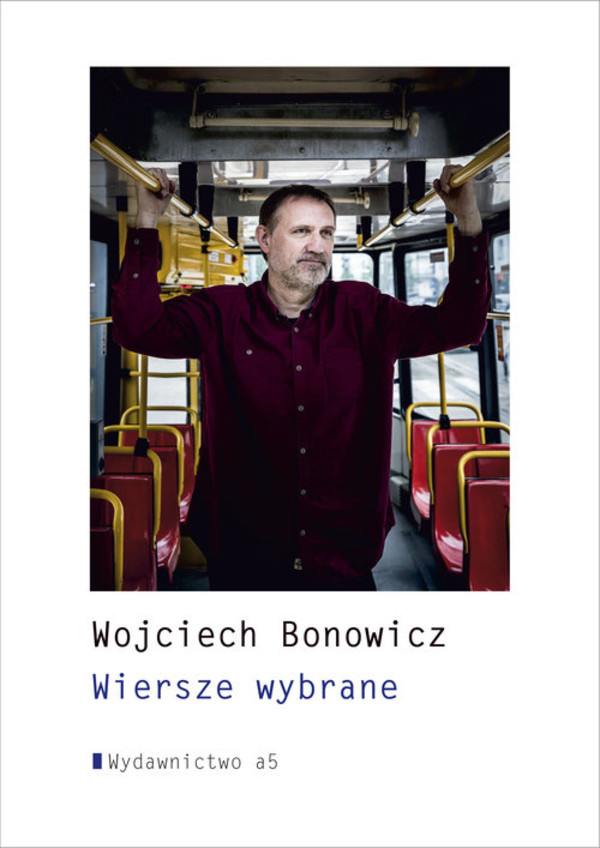 Wiersze wybrane Wojciech Bonowicz