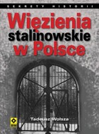 Więzienia stalinowskie w Polsce. System, codzienność, represje - mobi, epub