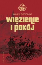 Więzienie i pokój Saga moskiewska, Tom 3