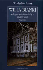 Willa Bianki. Mały przewodnik drohobycki dla przyjaciół (fragmenty).