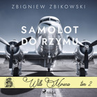 Samolot do Rzymu - Audiobook mp3 Willa Morena Tom 2