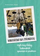 Winogrona na żyrandolu, czyli ciąg dalszy toskańskich opowieści ze smakiem - mobi, epub, pdf
