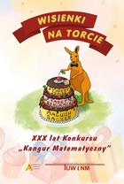 Wisienki na torcie XXX lat konkursu `Kangur Matematyczny`