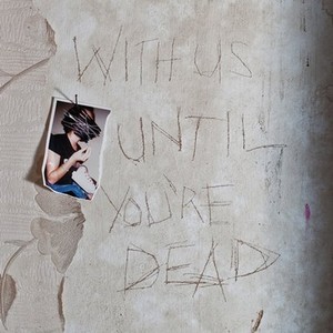 With Us Until You`re Dead (vinyl)