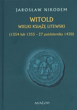 Witold. Wielki książę litewski (1354 lub 1355 - 27 października 1430)
