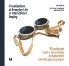 Wizualizacje życia codziennego w badaniach interakcjonistycznych / Visualizations of Everyday Life in Interactionist Inquiry - pdf