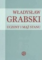 Władysław Grabski. Uczony i mąż stanu