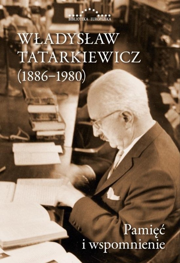 Władysław Tatarkiewicz 1886 1980 Pamięć i wspomnienie