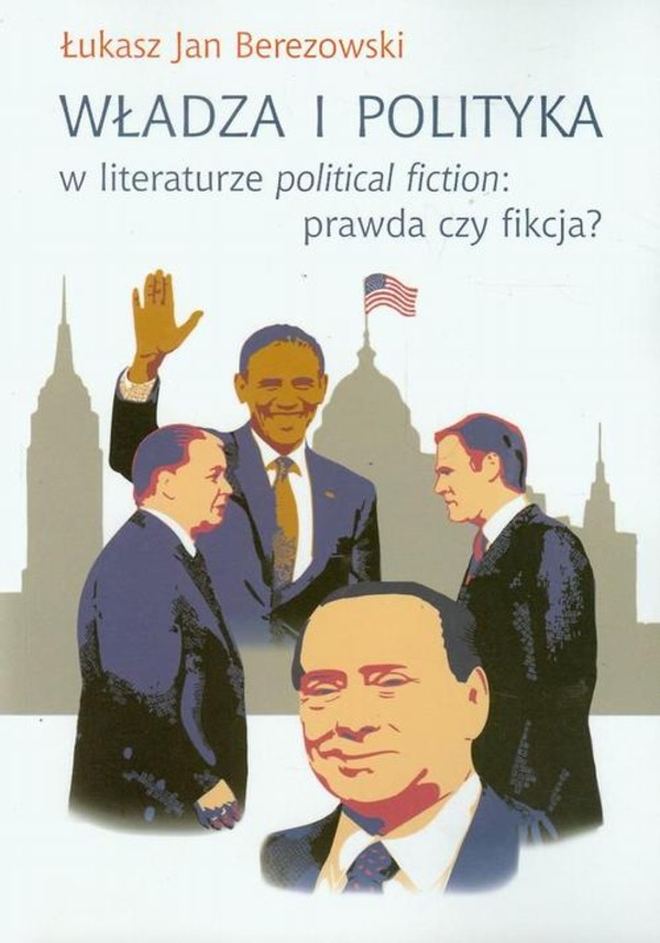 Władza i polityka w literaturze political fiction: prawda czy fikcja? - pdf