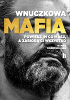 Wnuczkowa mafia - mobi, epub Powiedz im co masz, a zrobią Ci wszystko