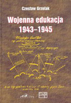 WOJENNA EDUKACJA 1943-1945