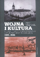 WOJNA I KULTURA Instytucje kultury polskiej w okupacyjnych realiach Generalnego Gubernatorstwa 1939-1945