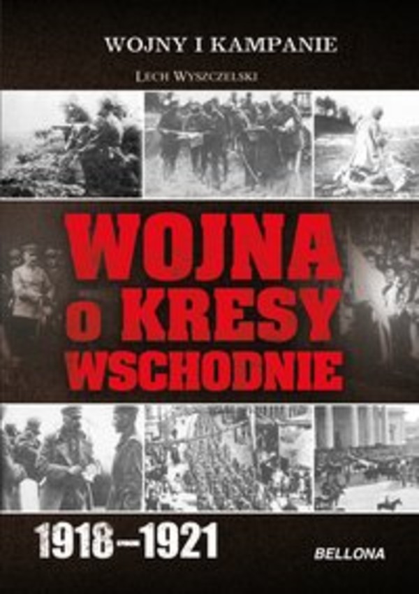 Wojna o Kresy Wschodnie 1918-1921 - mobi, epub