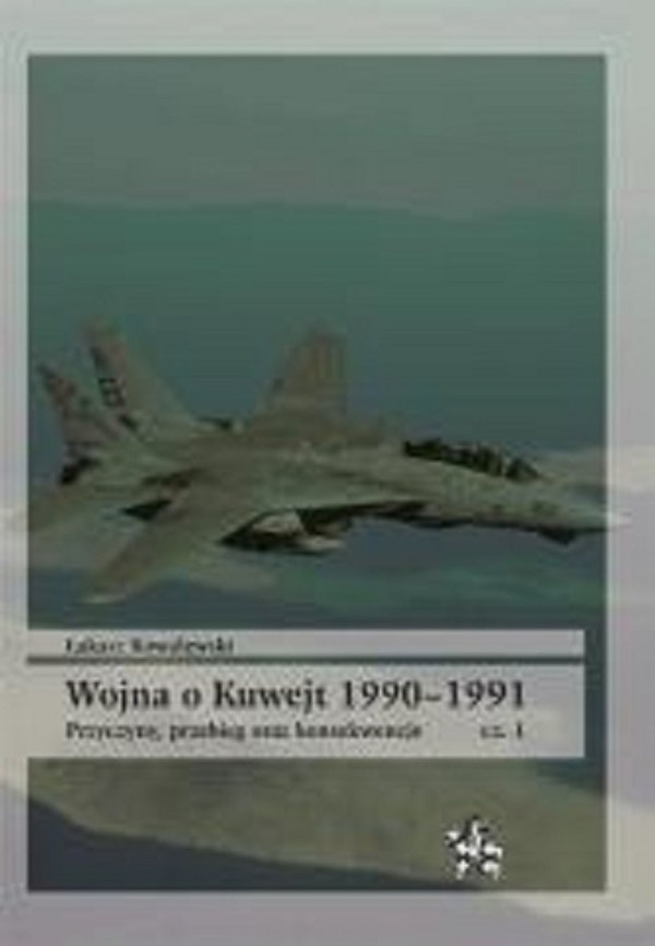 Wojna o Kuwejt 1990-1991 Część 1