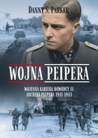 Okładka:Wojna Peipera. Wojenna kariera dowódcy SS Jochena Peipera 1941-1944 