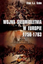 Wojna siedmioletnia w Europie 1756-1763 - mobi, epub, pdf