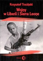 Wojny w Liberii i Sierra Leone (1989-2002) Geneza, przebieg i następstwa - mobi, epub