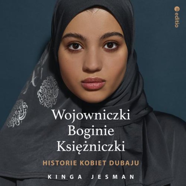 Wojowniczki, Boginie, Księżniczki. Historie kobiet Dubaju - Audiobook mp3