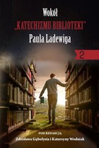 Wokół Katechizmu biblioteki Paula Ladewiga - pdf Tom 2