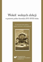 Okładka:Wokół wolnych elekcji w państwie polsko-litewskim XVI-XVIII wieku 