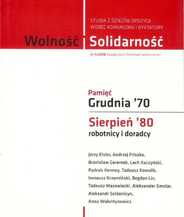 Wolność i Solidarność 1/2010 Studia z dziejów opozycji wobec komunizmu i dyktatury