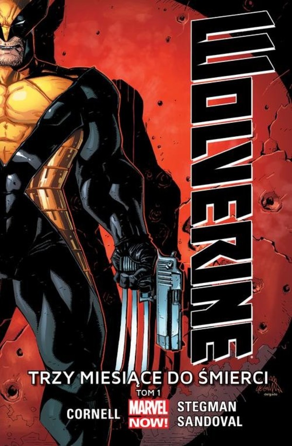 Wolverine Tom 1 Trzy miesiące do śmierci Marvel NOW!