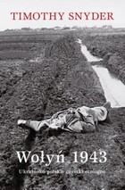 Wołyń 1943 Ukraińsko-polskie czystki etniczne