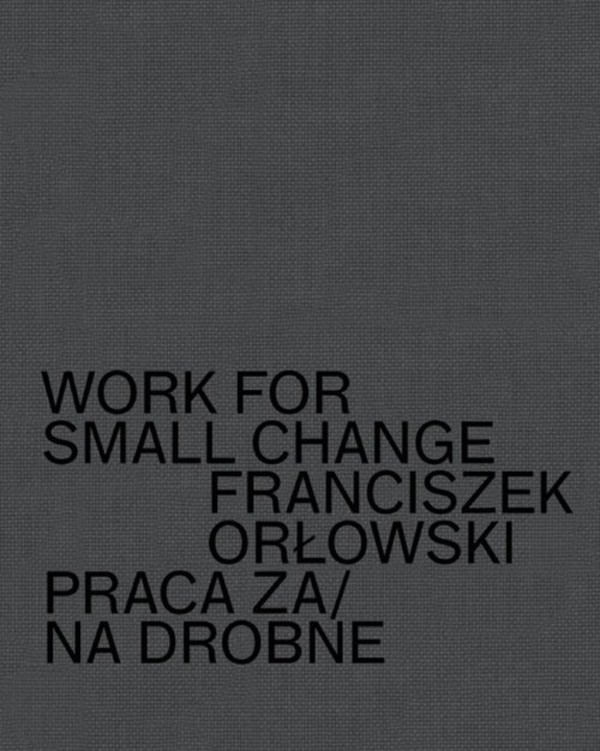 Work for small change / Praca za/na drobne