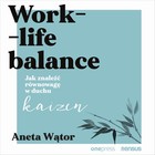 Work- life balance - Audiobook mp3 Jak znaleźć równowagę w duchu kaizen