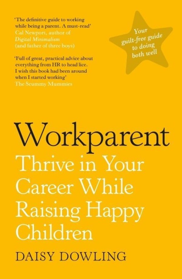 Workparent Thrive in Your Career While Raising Happy Children
